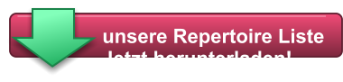 unsere Repertoire Liste Jetzt herunterladen!